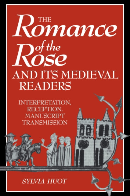Book cover of: Romance of the Rose and its Medieval Readers. By: Sylvia Huot