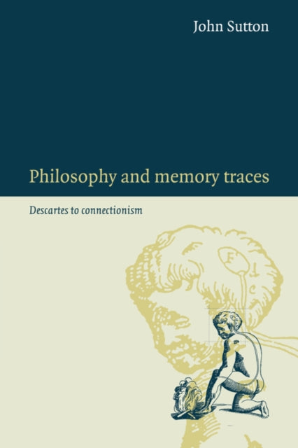 Book cover of: Philosophy and Memory Traces. By: John Sutton