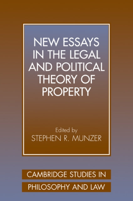 Book cover of: New Essays in the Legal and Political Theory of Property. By: Stephen R. Munzer
