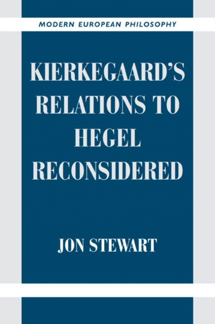 Kierkegaard's Relations to Hegel Reconsidered
