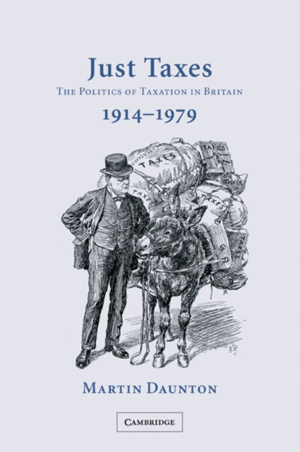 Book cover of: Just Taxes. By: Martin Daunton