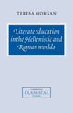 Book cover of: Literate Education in the Hellenistic and Roman Worlds. By: Teresa Morgan