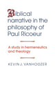 Book cover of: Biblical Narrative in the Philosophy of Paul Ricoeur. By: Kevin J. Vanhoozer