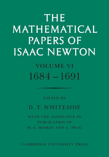 The Mathematical Papers of Isaac Newton: Volume 6