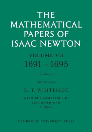 Mathematical Papers of Isaac Newton: Volume 7, 1691–1695