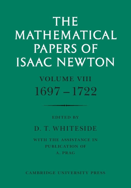 The Mathematical Papers of Isaac Newton: Volume 8
