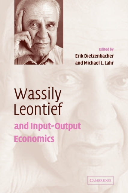 Book cover of: Wassily Leontief and Input-Output Economics. By: Erik Dietzenbacher