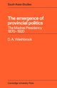 Book cover of: Emergence of Provincial Politics. By: D. A. Washbrook