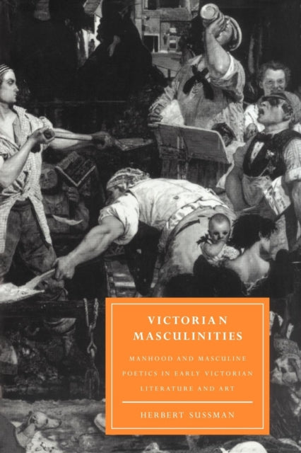 Book cover of: Victorian Masculinities. By: Herbert Sussman