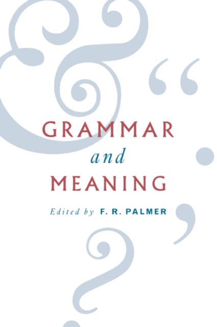 Book cover of: Grammar and Meaning. By: F. R. Palmer