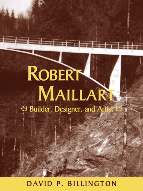 Book cover of: Robert Maillart. By: David P. Billington