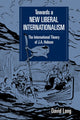 Book cover of: Towards a New Liberal Internationalism. By: David Long