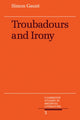 Book cover of: Troubadours and Irony. By: Simon Gaunt