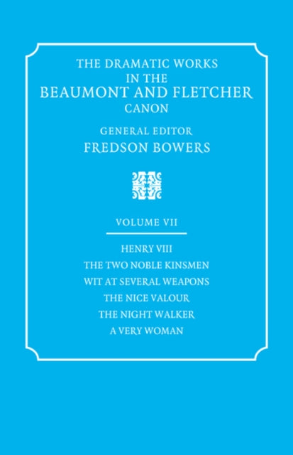 The Dramatic Works in the Beaumont and Fletcher Canon