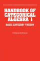 Book cover of: Handbook of Categorical Algebra: Volume 1, Basic Category Theory. By: Francis Borceux