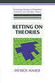 Book cover of: Betting on Theories. By: Patrick Maher