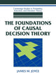 Book cover of: Foundations of Causal Decision Theory. By: James M. Joyce