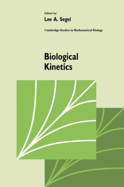Book cover of: Biological Kinetics. By: Lee A. Segel