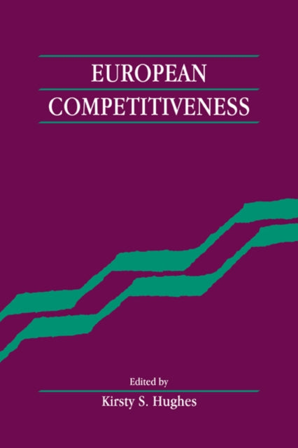 Book cover of: European Competitiveness. By: Kirsty S. Hughes