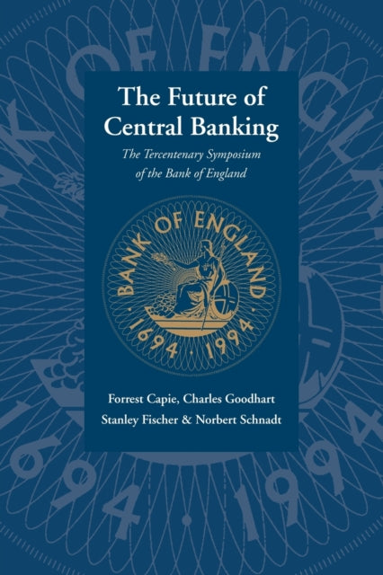 Book cover of: Future of Central Banking. By: Forrest Capie
