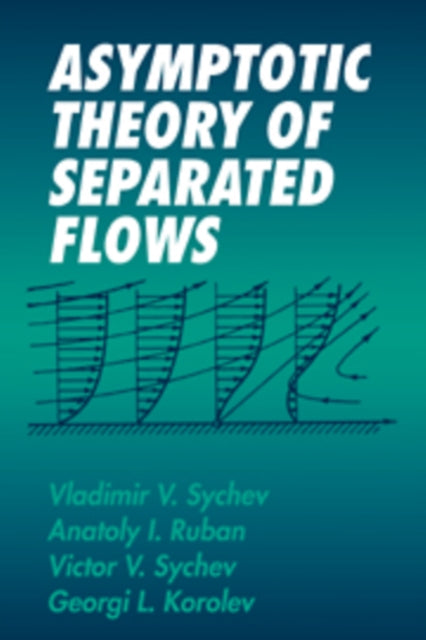 Book cover of: Asymptotic Theory of Separated Flows. By: Vladimir V. Sychev