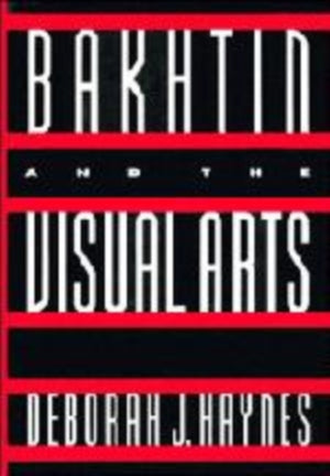 Bakhtin and the Visual Arts