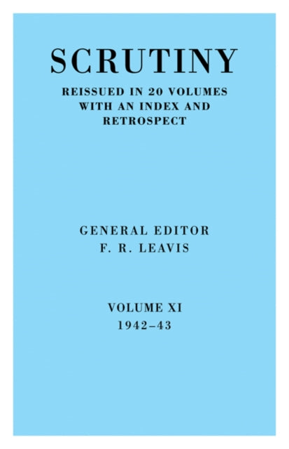 Scrutiny: A Quarterly Review vol. 11 1942-43