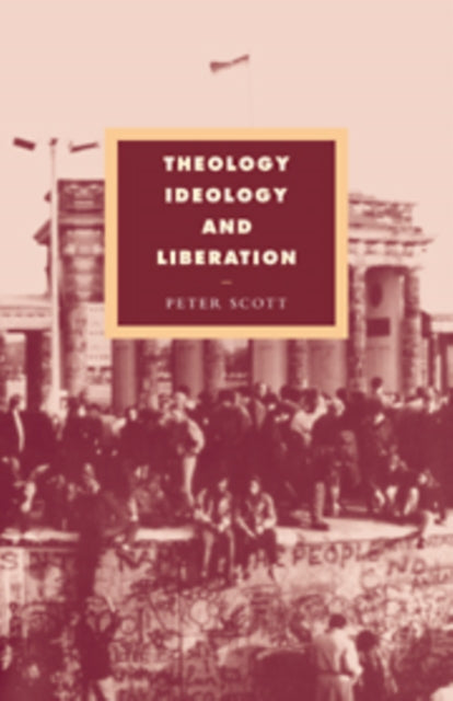 Book cover of: Theology, Ideology and Liberation. By: Scott, Peter