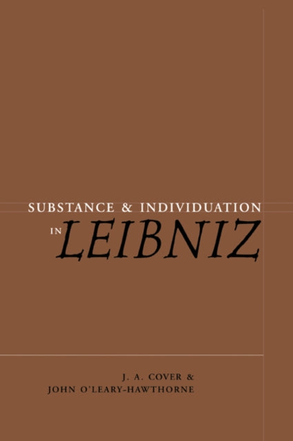 Book cover of: Substance and Individuation in Leibniz. By: J. A. Cover