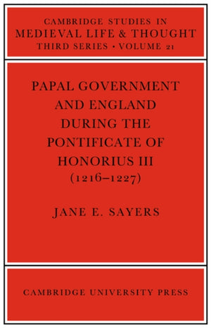 Papal Government and England during the Pontificate of Honorius III (1216–1227)
