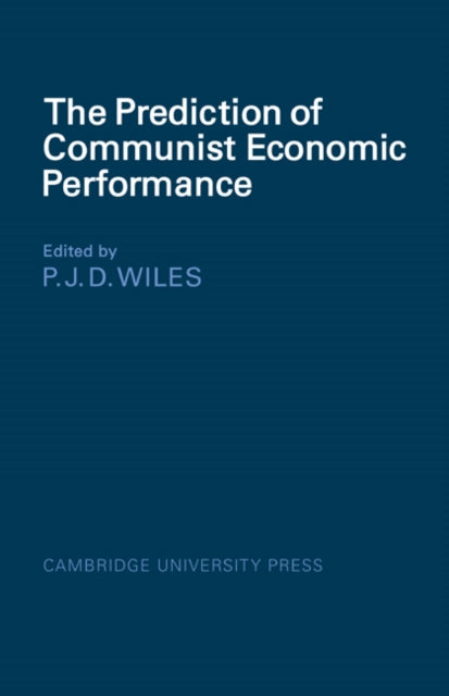 Book cover of: Prediction of Communist Economic Performance. By: P. J. D. Wiles