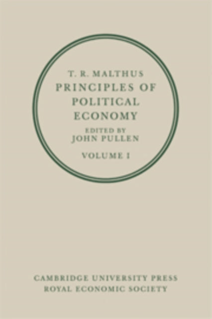 T. R. Malthus: Principles of Political Economy: Volume 1