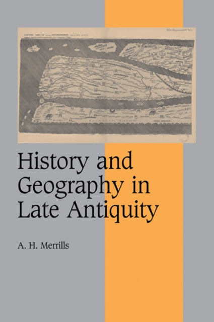 Book cover of: History and Geography in Late Antiquity. By: A. H. Merrills