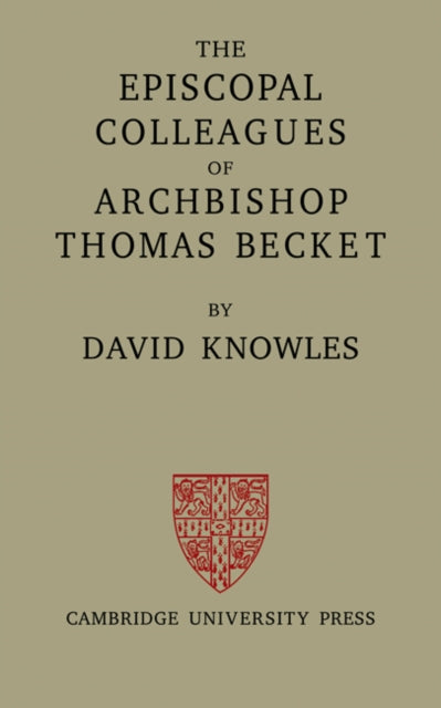 Book cover of: Episcopal Colleagues of Archbishop Thomas Becket. By: David Knowles