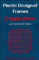 Book cover of: Plastic Design of Frames: Volume 2, Applications