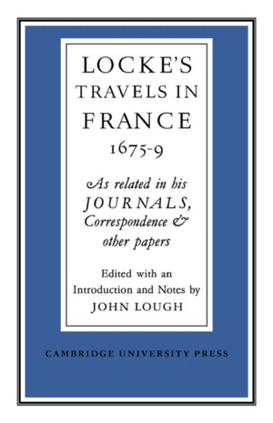 Lockes Travels in France 1675–1679