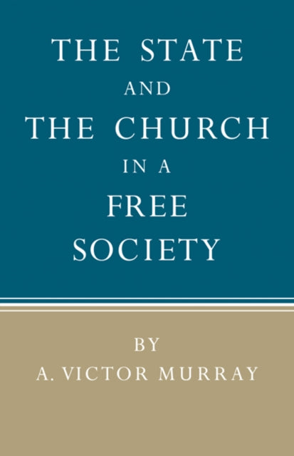 Book cover of: State and the Church in a Free Society. By: A. Victor Murray