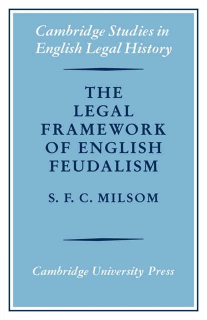 Book cover of: Legal Framework of English Feudalism. By: S. F. C. Milsom