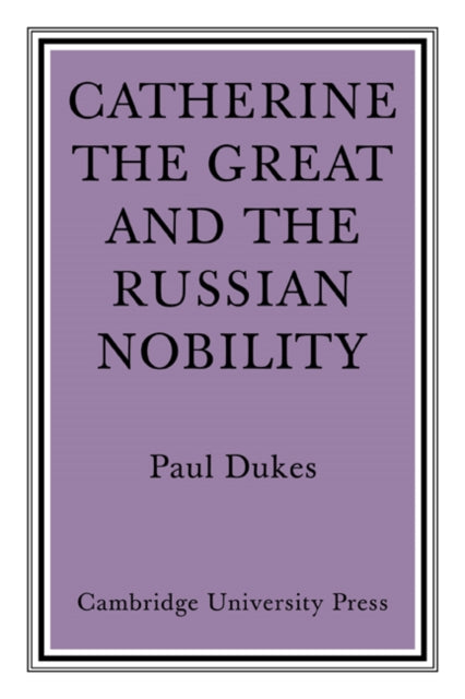Book cover of: Catherine the Great and the Russian Nobilty. By: Paul Dukes