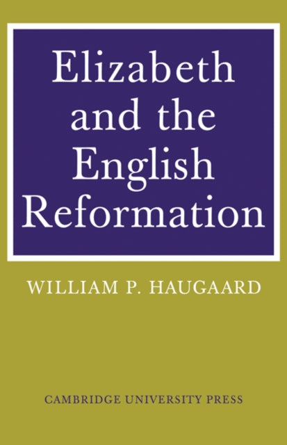 Elizabeth and the English Reformation