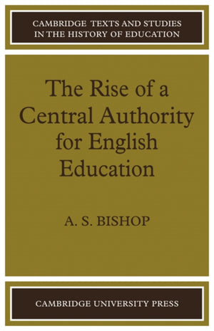 The Rise of a Central Authority for English Education