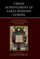 Book cover of: Urban Achievement in Early Modern Europe