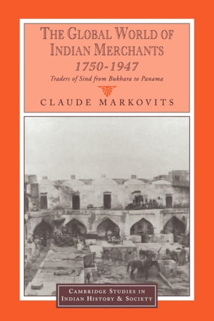 The Global World of Indian Merchants, 1750–1947