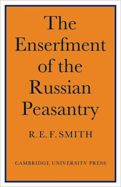 Book cover of: Enserfment Russian Peasant. By: R. E. F. Smith