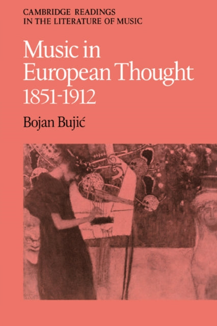 Book cover of: Music in European Thought 1851–1912. By: Bojan Bujic