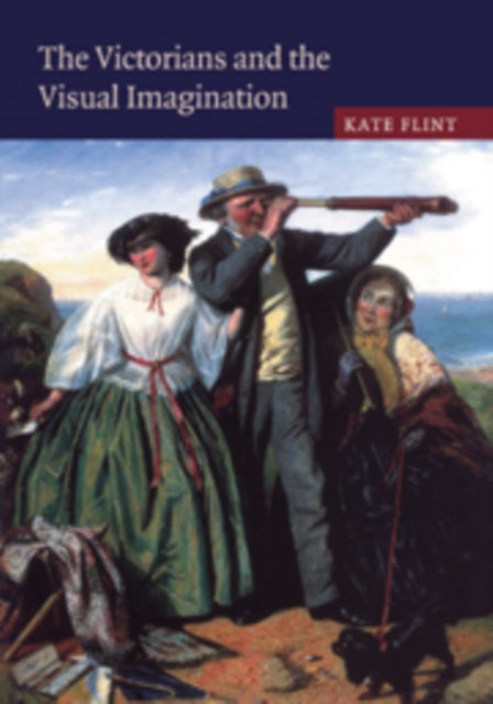Book cover of: Victorians and the Visual Imagination. By: Kate Flint