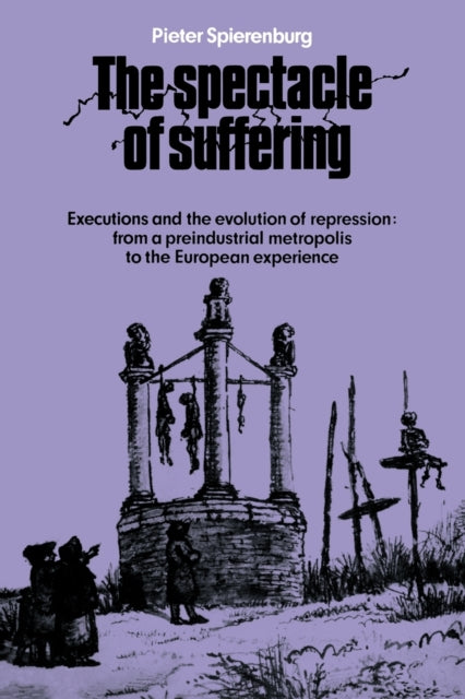 Book cover of: Spectacle of Suffering. By: Pieter Spierenburg