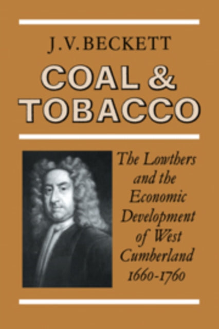 Book cover of: Coal and Tobacco. By: J. V. Beckett
