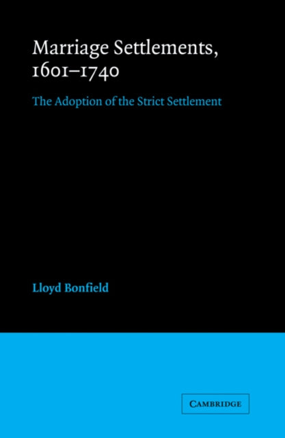 Book cover of: Marriage Settlements, 1601–1740. By: Lloyd Bonfield