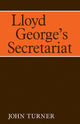 Book cover of: Lloyd George's Secretariat. By: John Turner